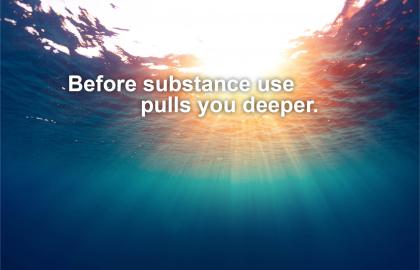 Banner with background of deep water with sun shining through the surface with words that say Before substance pulls you deeper.