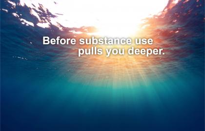 Banner with deepwater background with the sun shining through the surface with words that say Before substance use pulls you deeper.