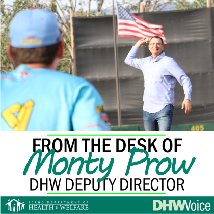 From the Desk of Monty Prow, DHW Deputy Director