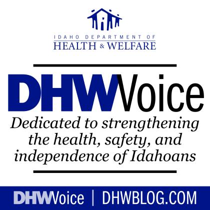 DHW Voice blog: Dedicated to strengthening the health, safety, and independence of idahoans